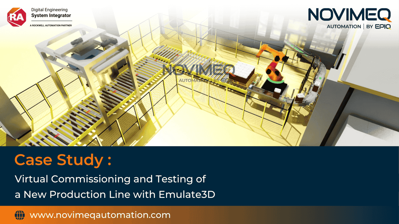 Case Study Virtual Commissioning and Testing of a New Production Line with Emulate3D - NOVIMEQ Automation