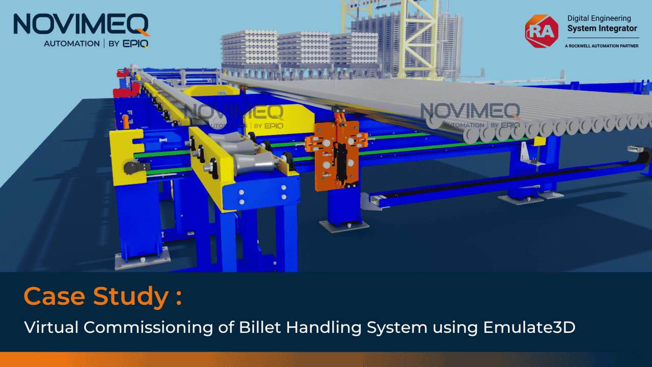 Case Study Virtual Commissioning of Billet Handling System using Emulate3D - NOVIMEQ - India US UK Middle East UAE